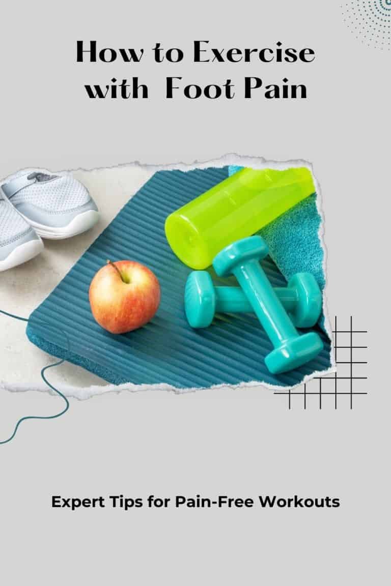 How to Exercise with Foot Pain Expert Tips for PainFree Workouts
